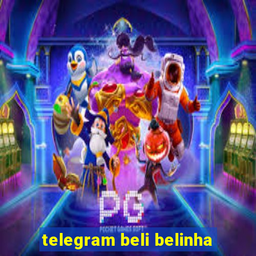 telegram beli belinha